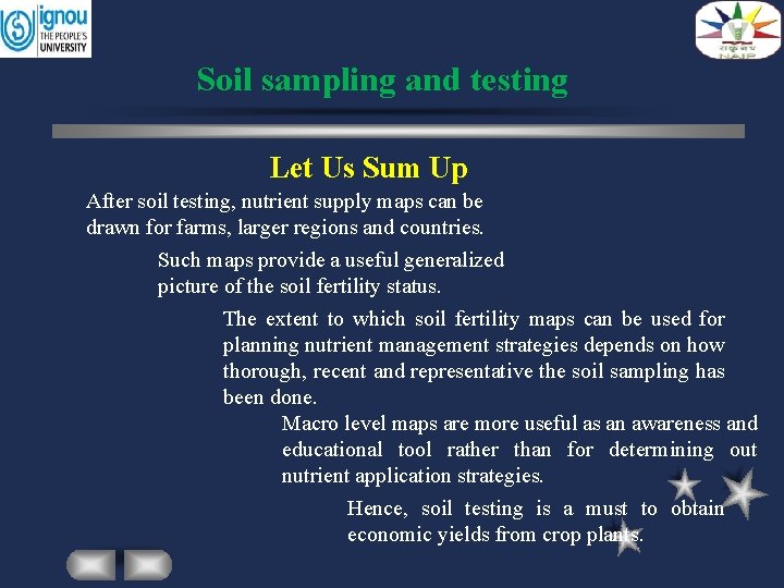 Soil sampling and testing Let Us Sum Up After soil testing, nutrient supply maps