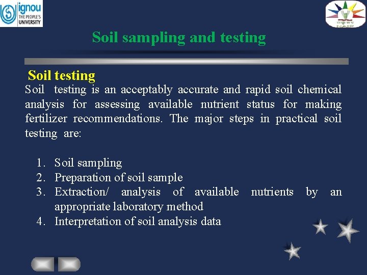 Soil sampling and testing Soil testing is an acceptably accurate and rapid soil chemical