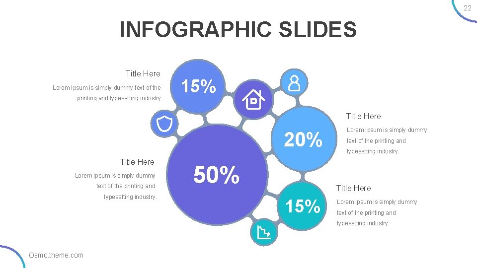 22 INFOGRAPHIC SLIDES Title Here Lorem Ipsum is simply dummy text of the printing