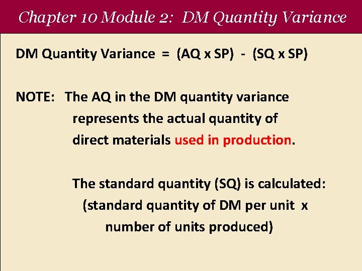 Chapter 10 Module 2: DM Quantity Variance = (AQ x SP) - (SQ x