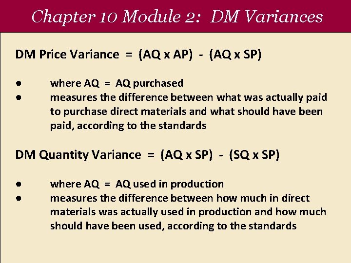 Chapter 10 Module 2: DM Variances DM Price Variance = (AQ x AP) -