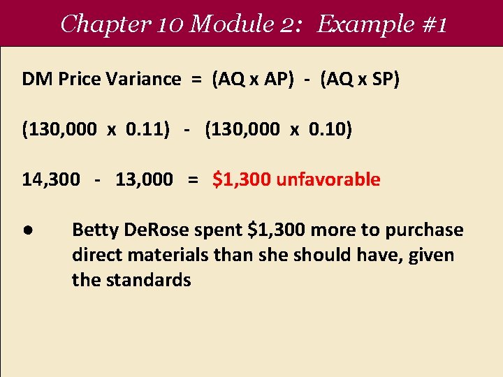 Chapter 10 Module 2: Example #1 DM Price Variance = (AQ x AP) -
