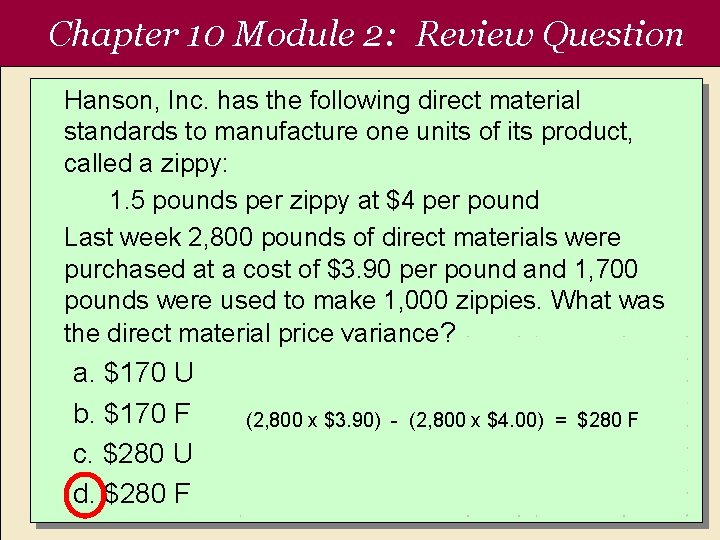 Chapter 10 Module 2: Review Question Hanson, Inc. has the following direct material standards