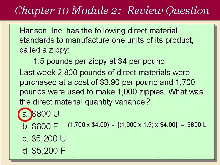 Chapter 10 Module 2: Review Question Hanson, Inc. has the following direct material standards
