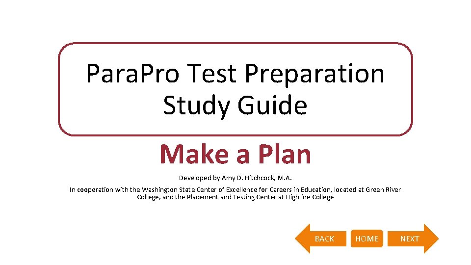 Para. Pro Test Preparation Study Guide Make a Plan Developed by Amy D. Hitchcock,