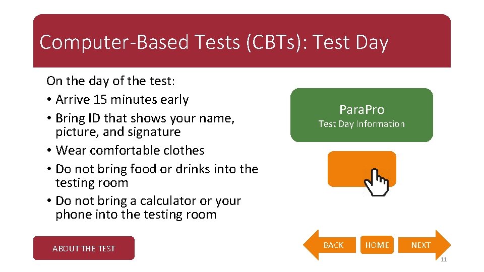 Computer-Based Tests (CBTs): Test Day On the day of the test: • Arrive 15