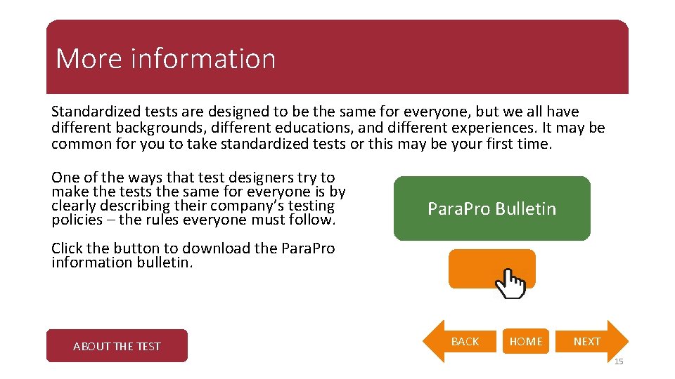 More information Standardized tests are designed to be the same for everyone, but we