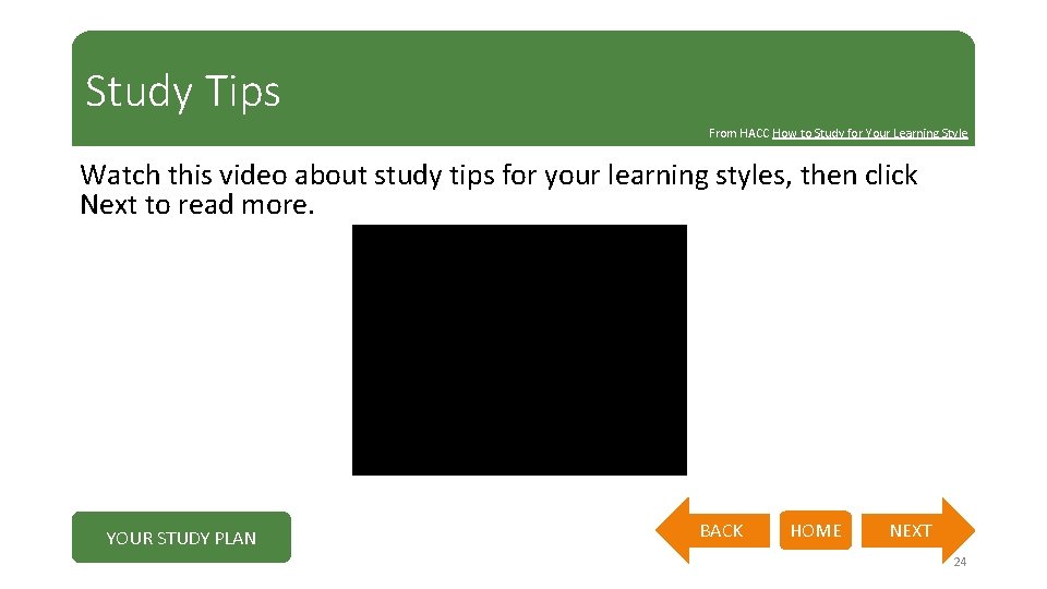 Study Tips From HACC How to Study for Your Learning Style Watch this video