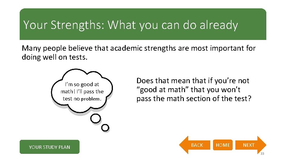 Your Strengths: What you can do already Many people believe that academic strengths are