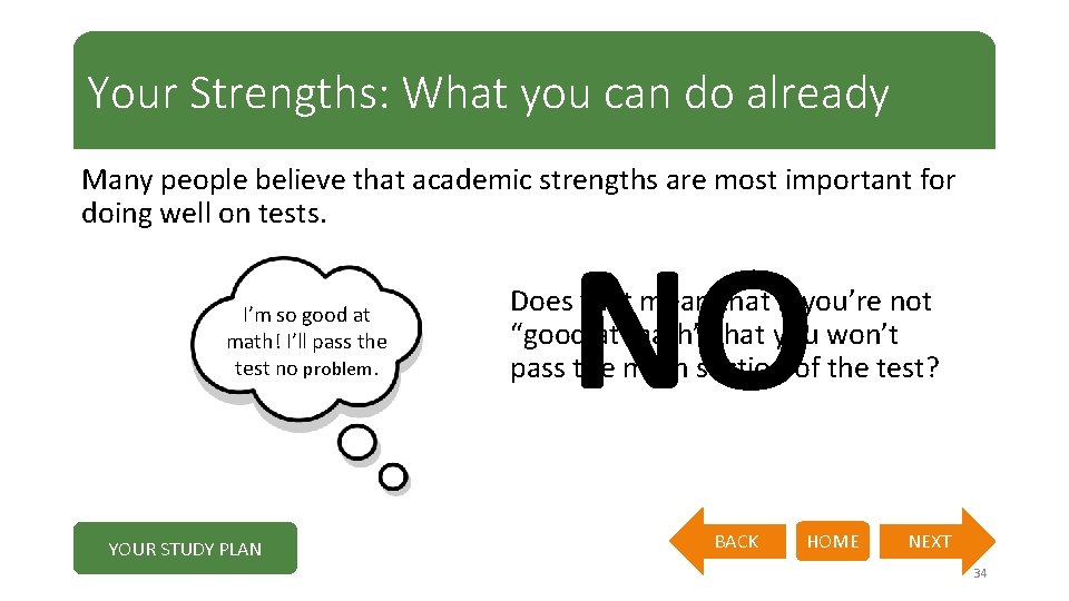Your Strengths: What you can do already Many people believe that academic strengths are