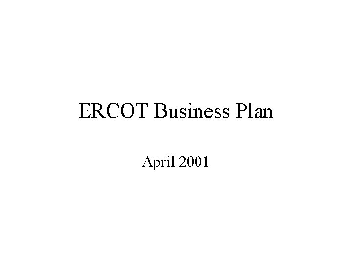 ERCOT Business Plan April 2001 