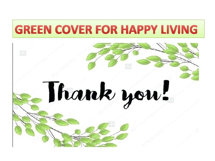 GREEN COVER FOR HAPPY LIVING 