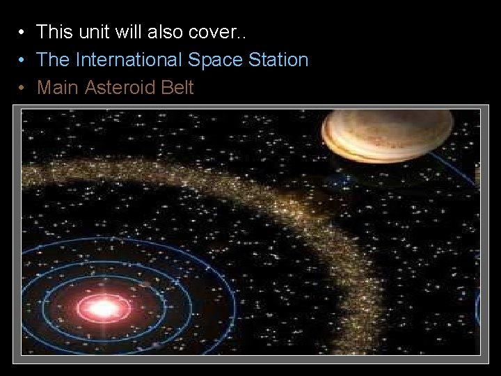  • • • This unit will also cover. . The International Space Station