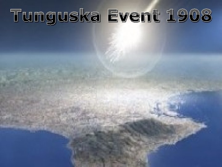 Tunguska Event 1908 
