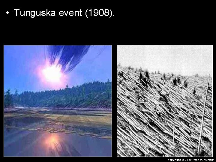  • Tunguska event (1908). Copyright © 2010 Ryan P. Murphy 