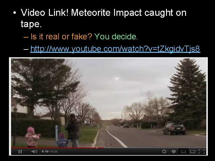  • Video Link! Meteorite Impact caught on tape. – Is it real or