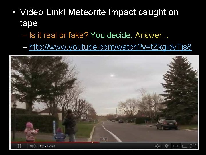  • Video Link! Meteorite Impact caught on tape. – Is it real or