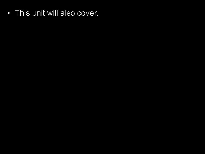  • • • This unit will also cover. . The International Space Station