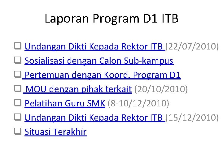 Laporan Program D 1 ITB q Undangan Dikti Kepada Rektor ITB (22/07/2010) q Sosialisasi