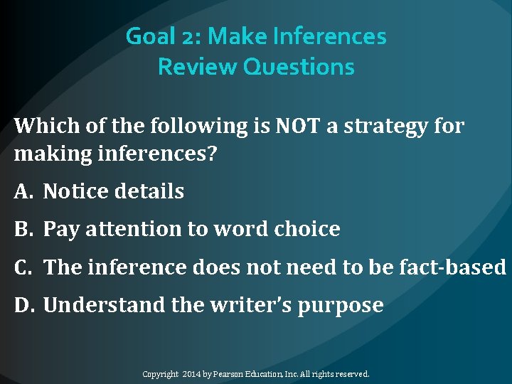 Goal 2: Make Inferences Review Questions Which of the following is NOT a strategy