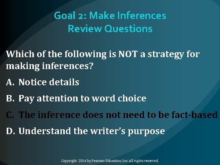 Goal 2: Make Inferences Review Questions Which of the following is NOT a strategy
