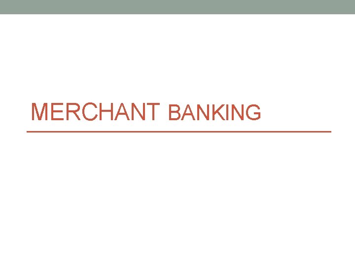 MERCHANT BANKING 