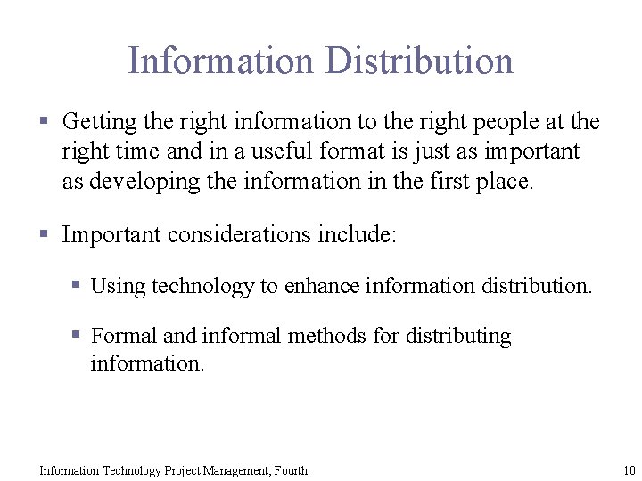 Information Distribution § Getting the right information to the right people at the right
