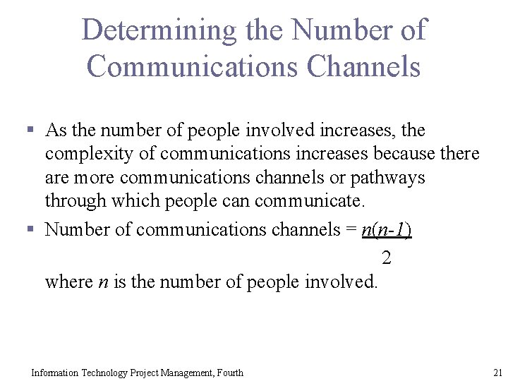 Determining the Number of Communications Channels § As the number of people involved increases,