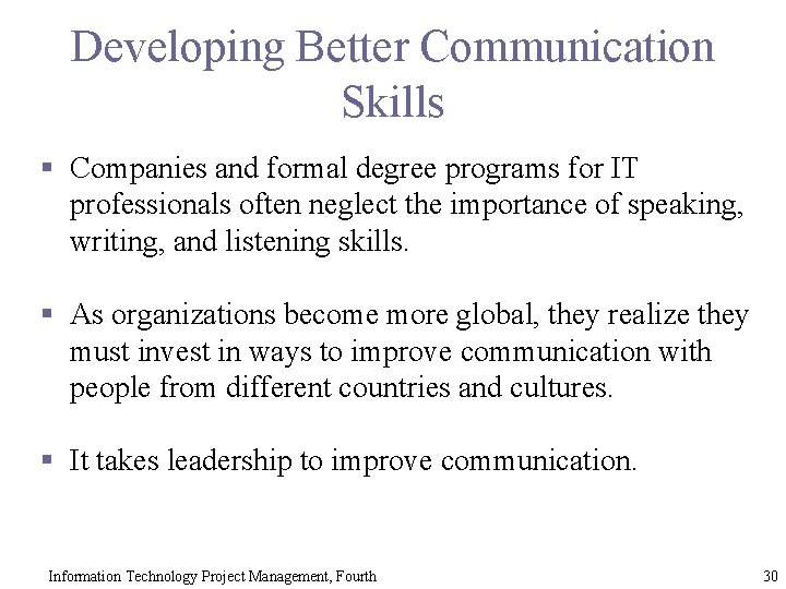 Developing Better Communication Skills § Companies and formal degree programs for IT professionals often