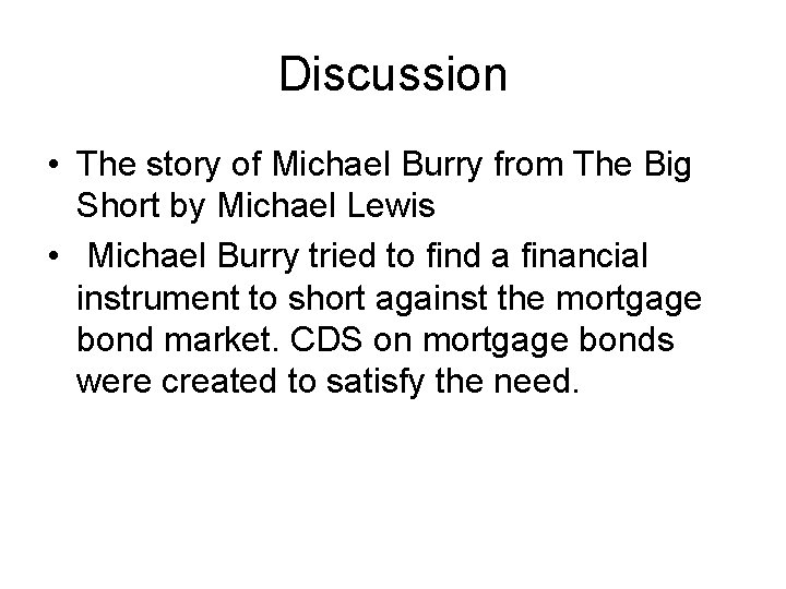 Discussion • The story of Michael Burry from The Big Short by Michael Lewis Discussion • The story of Michael Burry from The Big Short by Michael Lewis