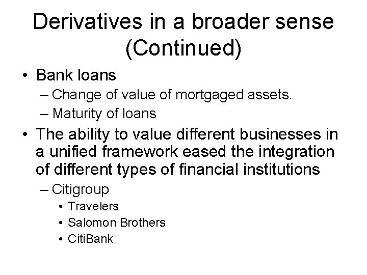 Derivatives in a broader sense (Continued) • Bank loans – Change of value of Derivatives in a broader sense (Continued) • Bank loans – Change of value of