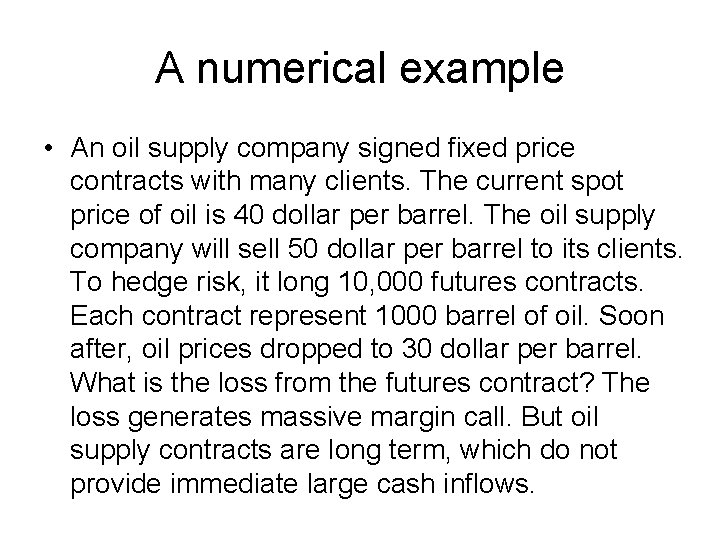 A numerical example • An oil supply company signed fixed price contracts with many A numerical example • An oil supply company signed fixed price contracts with many