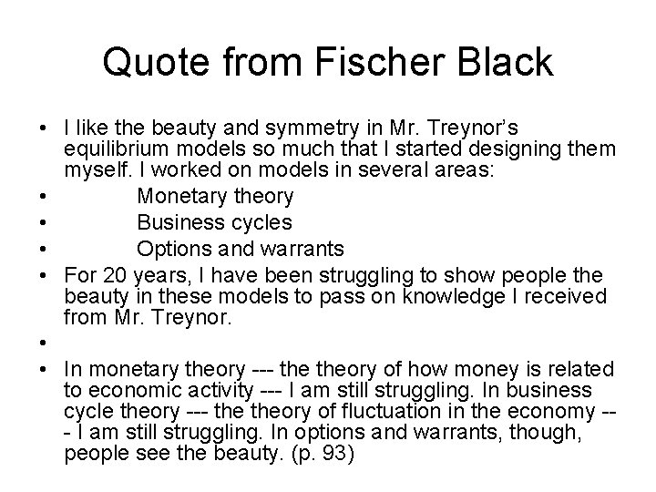 Quote from Fischer Black • I like the beauty and symmetry in Mr. Treynor’s Quote from Fischer Black • I like the beauty and symmetry in Mr. Treynor’s