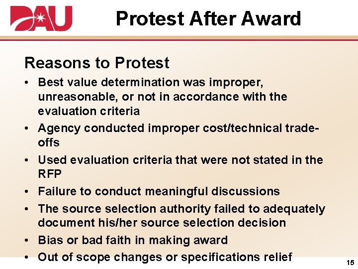 Protest After Award Reasons to Protest • Best value determination was improper, unreasonable, or