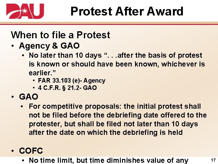 Protest After Award When to file a Protest • Agency & GAO • No