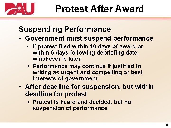 Protest After Award Suspending Performance • Government must suspend performance • If protest filed