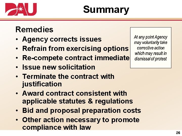 Summary Remedies • • • Agency corrects issues Refrain from exercising options Re-compete contract