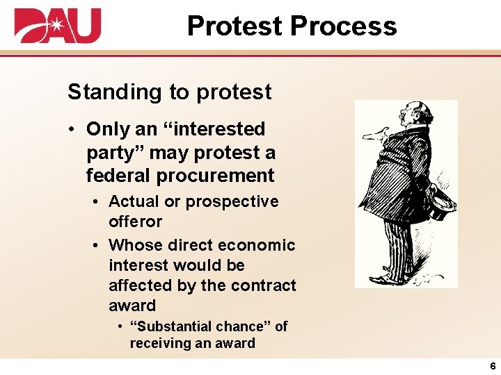 Protest Process Standing to protest • Only an “interested party” may protest a federal