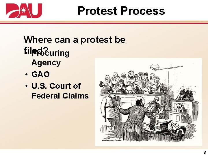 Protest Process Where can a protest be filed? • Procuring Agency • GAO •