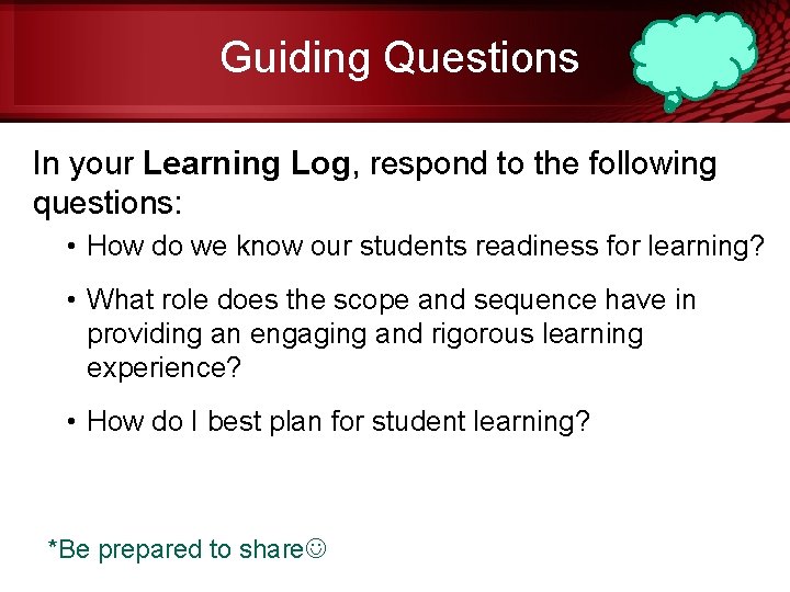 Guiding Questions In your Learning Log, respond to the following questions: • How do
