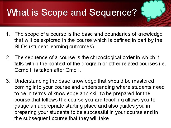 What is Scope and Sequence? 1. The scope of a course is the base