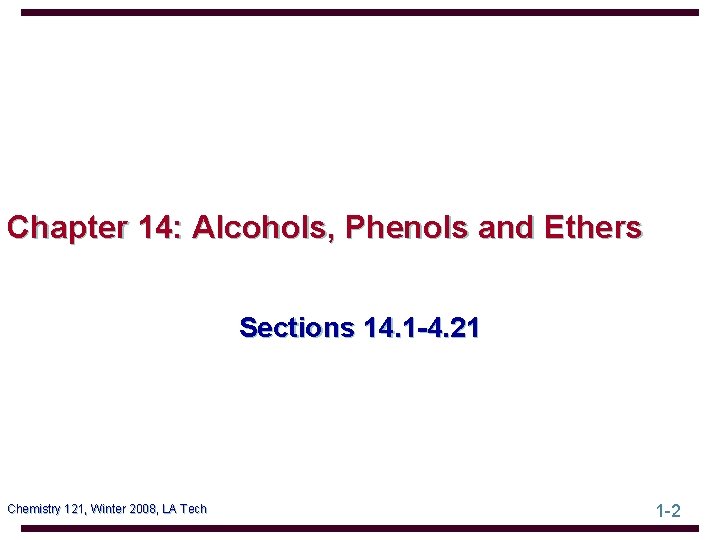 Chapter 14: Alcohols, Phenols and Ethers Sections 14. 1 -4. 21 Chemistry 121, Winter