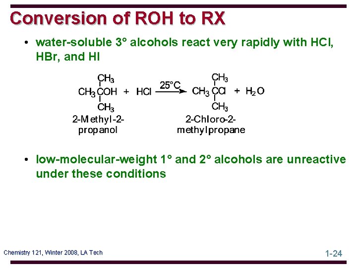 Conversion of ROH to RX • water-soluble 3° alcohols react very rapidly with HCl,