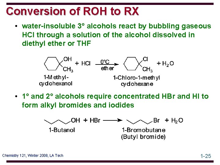 Conversion of ROH to RX • water-insoluble 3° alcohols react by bubbling gaseous HCl