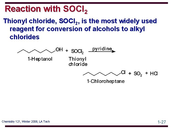 Reaction with SOCl 2 Thionyl chloride, SOCl 2, is the most widely used reagent