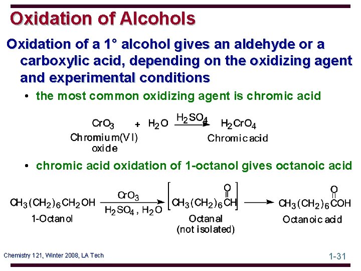 Oxidation of Alcohols Oxidation of a 1° alcohol gives an aldehyde or a carboxylic