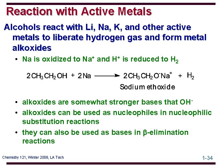 Reaction with Active Metals Alcohols react with Li, Na, K, and other active metals