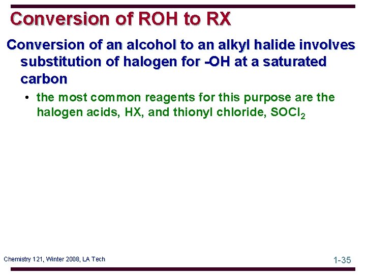 Conversion of ROH to RX Conversion of an alcohol to an alkyl halide involves