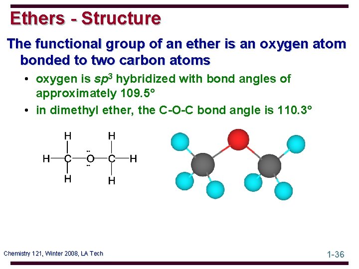 Ethers - Structure The functional group of an ether is an oxygen atom bonded