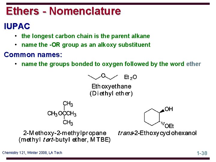 Ethers - Nomenclature IUPAC • the longest carbon chain is the parent alkane •